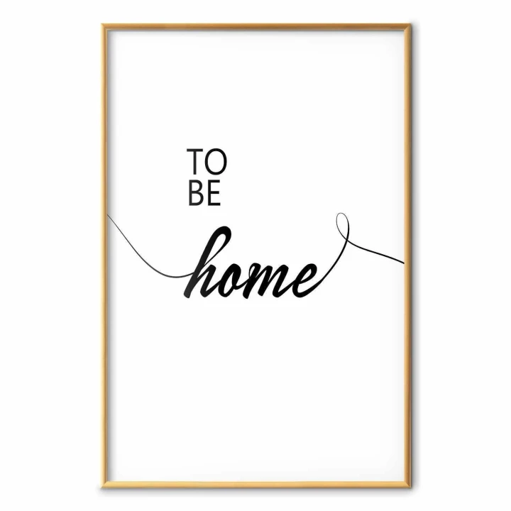 Plakat - To Be Home