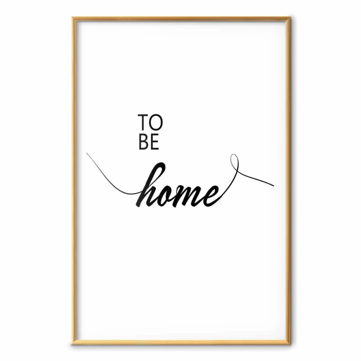 Plakat - To Be Home