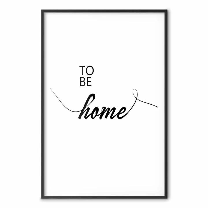 Plakat - To Be Home