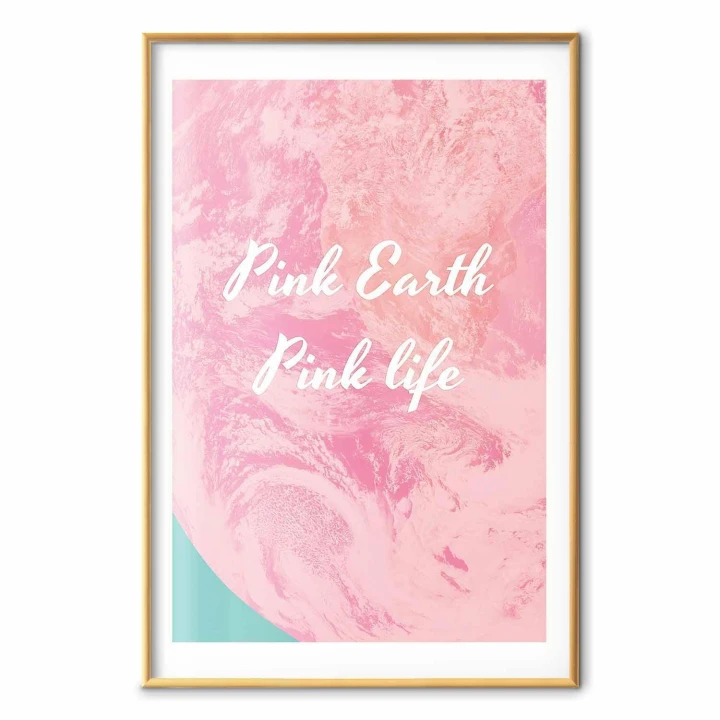 Plakat - Pink Earth, Pink Life