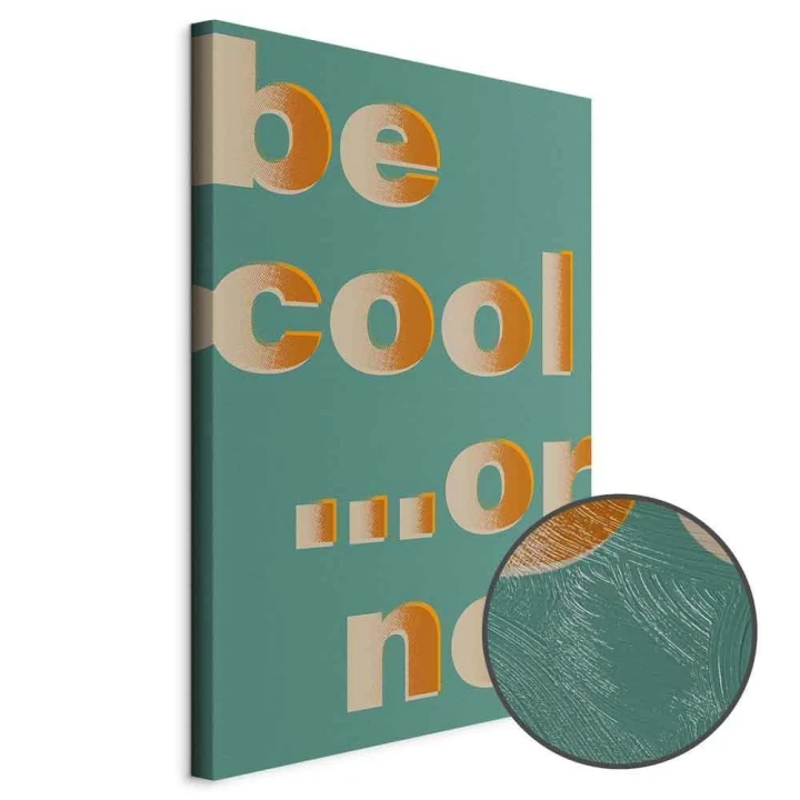 Obraz - Be Cool or Not (1-częściowy) pionowy
