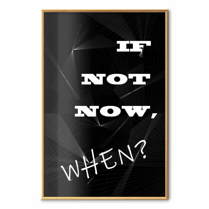 Plakat - If not now, when?