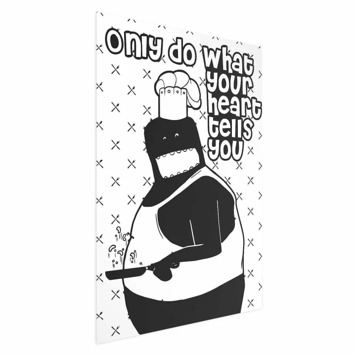 Plakat - Only do what your heart tells you