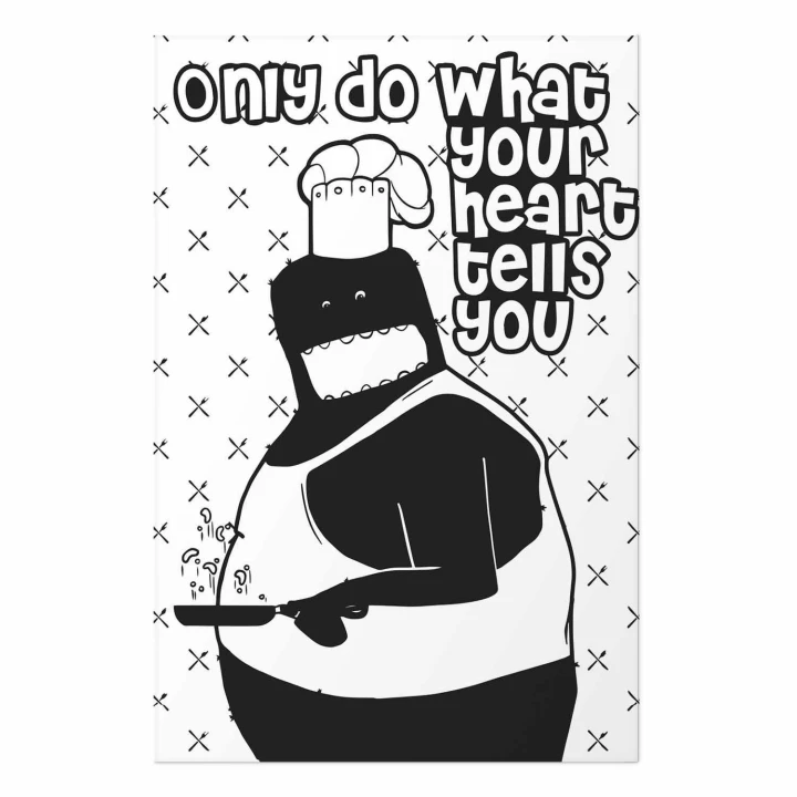 Plakat - Only do what your heart tells you
