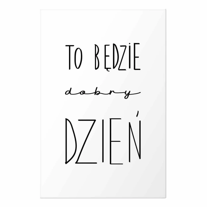 Plakat - To będzie dobry dzień