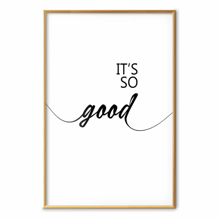 Plakat - It's so Good