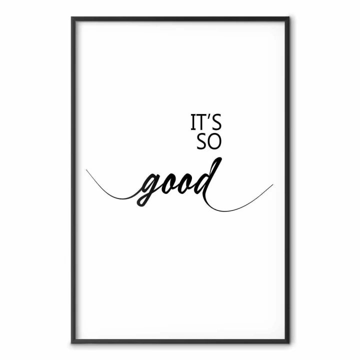 Plakat - It's so Good