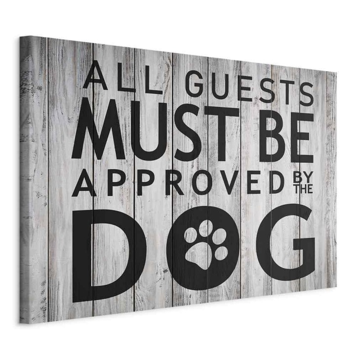 Obraz - All Guests Must Be Approved by the Dog (1-częściowy) szeroki