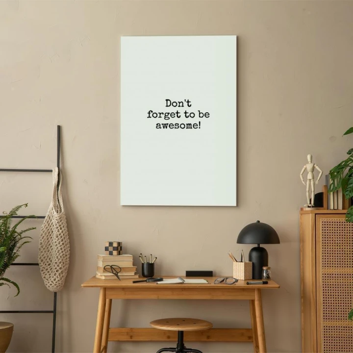Obraz - Don't Forget to Be Awesome! (1-częściowy) pionowy